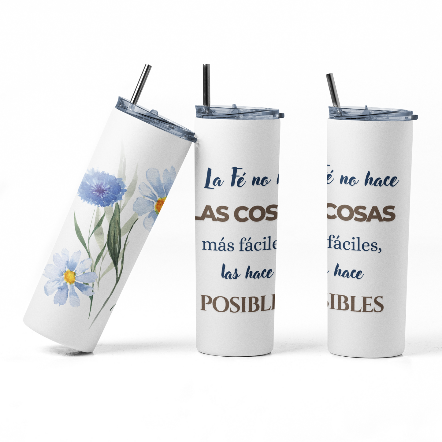 La Fé no hace que las cosas sean fáciles, las hace posibles.