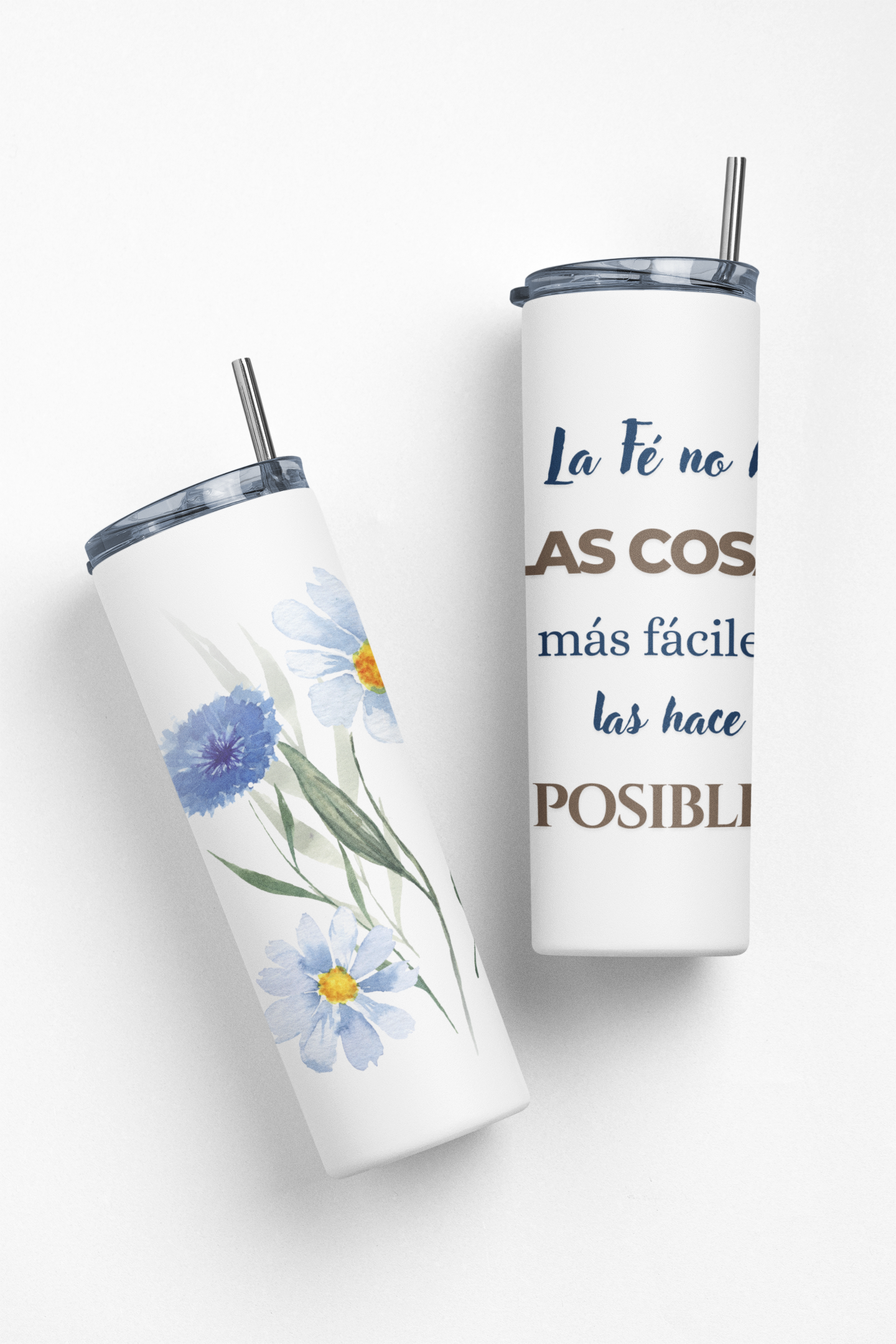 La Fé no hace que las cosas sean fáciles, las hace posibles.