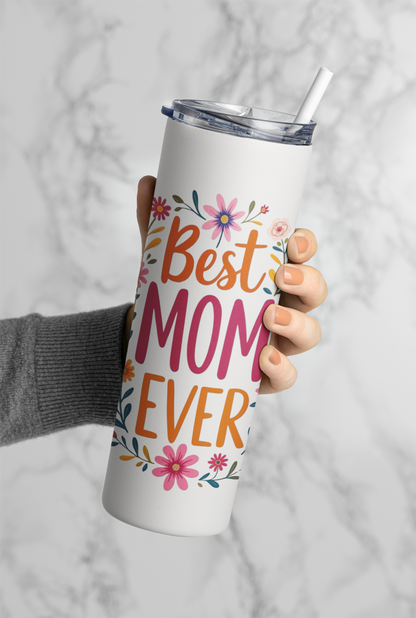 Best Mom Ever Insulted Stainless Steel 20oz Skinny Tumbler