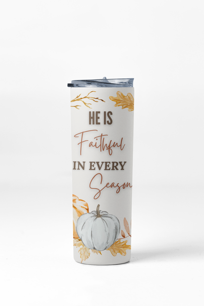 He is Faithful in Every Season Fall Edition Stainless Steel Insulated 20oz Skinny Tumbler