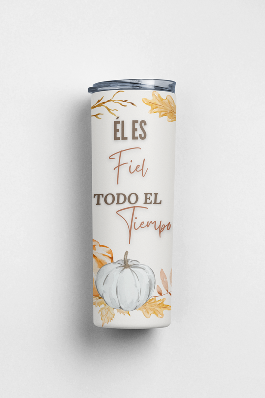 Él es Fiel todo el Tiempo Stainless Steel Insulated 20oz Skinny Tumbler